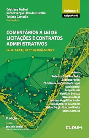 Comentários À Lei De Licitações E Contratos Administrativos – VOL 1: Lei nº 14.133, de 1º de abril de 2021 – Cristiana Fortini
