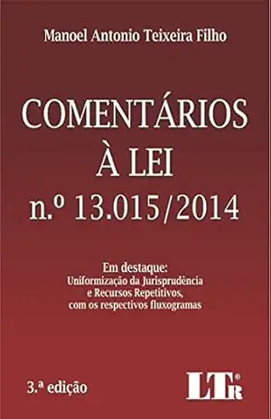 Comentários à Lei Nº 13.015/2014 – Manoel Antonio Teixeira. Filho