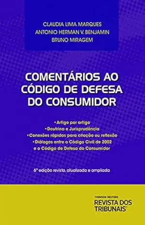Comentários ao Código de Defesa do Consumidor – Bruno Miragem Marques, Claudia Lima, Antonio Herman V. Benjamin