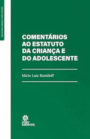Comentários ao Estatuto da Criança e do Adolescente – Mário Luiz Ramidoff
