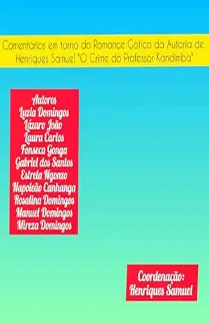 Comentários em torno do Romance Gótico da Autoria de Henriques Samuel ”O Crime do Professor Kandimba” – Vários  Autores