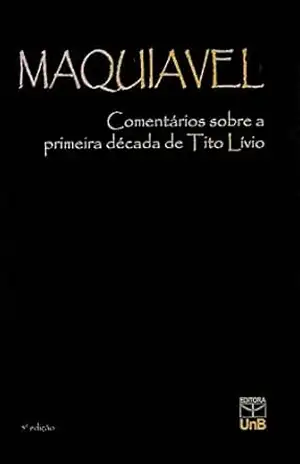 Capa do livro Comentários sobre a primeira década de Tito Lívio - Nicolau Maquiavel