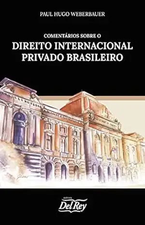 Capa do livro Comentários Sobre o Direito Internacional Privado Brasileiro - Paul Hugo Weberbauer