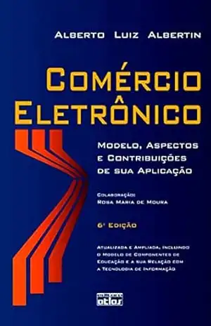 Comércio Eletrônico – Modelo, Aspectos e Contribuições de sua Aplicação – Albertin Comércio Eletrônico – Modelo, Aspectos e Contribuições de sua Aplicação – Albertin
