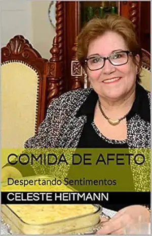 Comida de Afeto: Despertando Sentimentos – Celeste Heitmann Comida de Afeto: Despertando Sentimentos – Celeste Heitmann