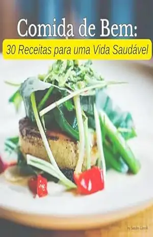 Capa do livro Comida de Bem 30 Receitas Para Uma Vida Saudável - Sandro  Silva