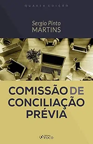 Comissão de conciliação prévia – Sergio Pinto Martins