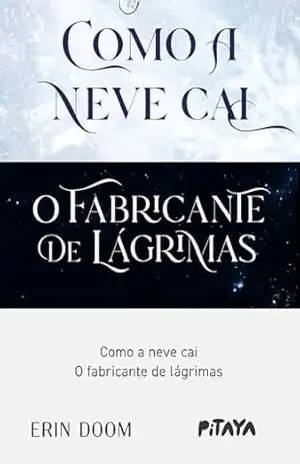 Como a neve cai + O fabricante de lágrimas – Erin Doom