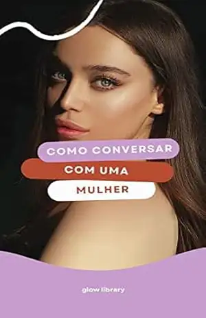 Como abordar e iniciar uma conversa com uma mulher – Glow Library