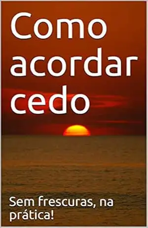 Como acordar cedo – Alisson Ferreira
