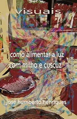 Como alimentar a luz com milho e cuscuz – José humberto da Silva Henriques