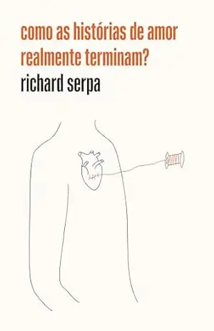 como as histórias de amor realmente terminam? – Richard Serpa