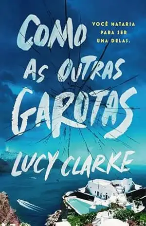 Como as outras garotas – Lucy Clarke