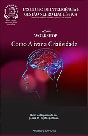 Como ativar a Criatividade: Apostila de Worshop – Anderson Rodrigues da Rocha