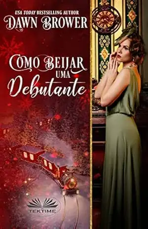 Como Beijar uma Debutante: Miracle Express – Dawn Brower