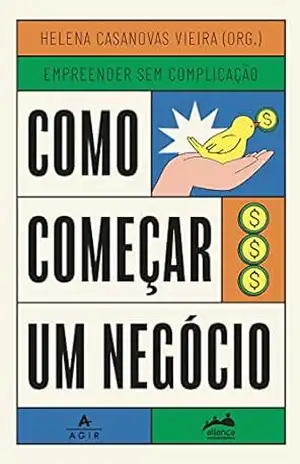 Como começar um negócio: VOL 1 (Trilogia Empreender Sem Complicação) – Aliança Empreendedora