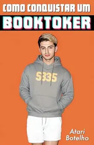 Como Conquistar um Booktoker (Novelas Gay (Atari Botelho)) – Atari Botelho