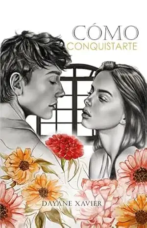 CÓMO CONQUISTARTE – Dayane  Xavier