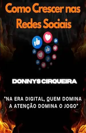 Capa do livro Como Crescer nas Redes Sociais DONNYS CIRQUEIRA - DONNYS CIRQUEIRA
