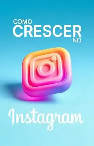 Como crescer no Instagram: Passo a passo de como atrair seguidores efetivamente – João Braga