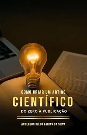 Capa do livro Como criar um artigo científico: Do zero à publicação - ANDERSON DIEGO FARIAS DA SILVA