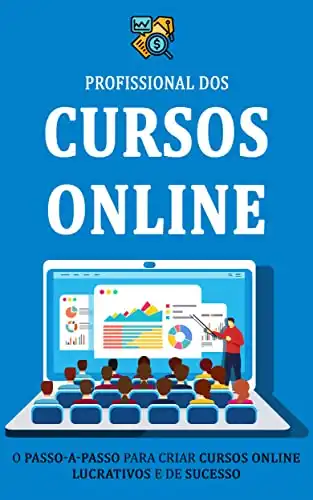 Baixar COMO CRIAR UM CURSO ONLINE: Como criar um curso online de sucesso e ganhar dinheiro com seu conhecimento ou expertise pdf, epub, mobi, eBook