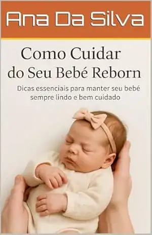 Capa do livro Como cuidar do seu bebe Reborn - Ana Da Silva
