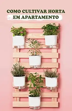 Capa do livro Como Cultivar Hortas Em Apartamento - Teu book