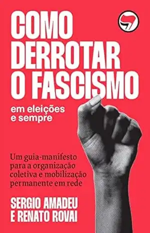 Capa do livro Como derrotar o fascismo - Sergio Amadeu
