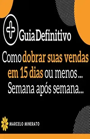 Capa do livro Como dobrar suas vendas em 15 dias ou menos ... Semana após semana...: Faça seu negócio digital se tornar uma verdadeira máquina de vendas! - Marcelo Minerato
