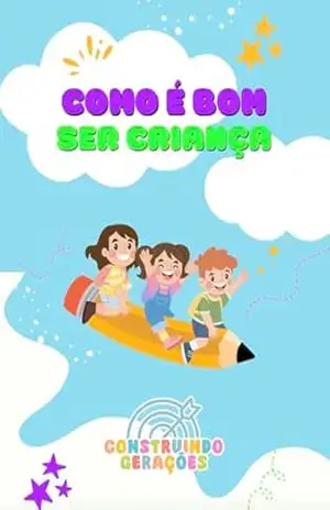 Capa do livro Como é bom ser criança - Construindo Gerações
