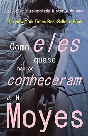 Capa do livro Como eles quase não se conheceram - J. H. Moyes
