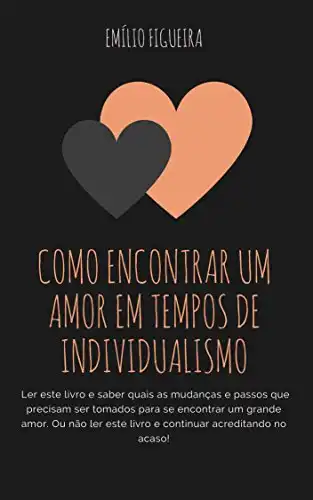 Baixar Como Encontrar Um Amor em Tempos De Individualismo pdf, epub, mobi, eBook