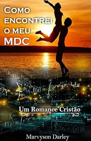 Como encontrei o meu MDC: Um romance cristão – Marvyson Darley Como encontrei o meu MDC: Um romance cristão – Marvyson Darley