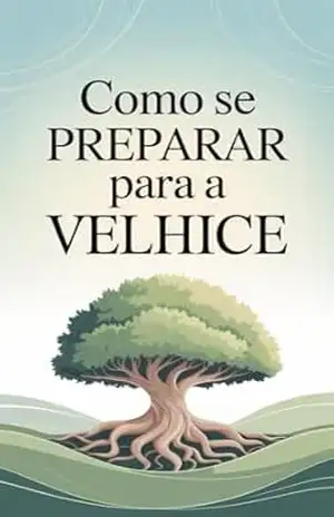 Capa do livro Como Envelhecer: Envelheça com vitalidade: estratégias práticas para preservar sua independência até os 90+ - Rafael Araújo
