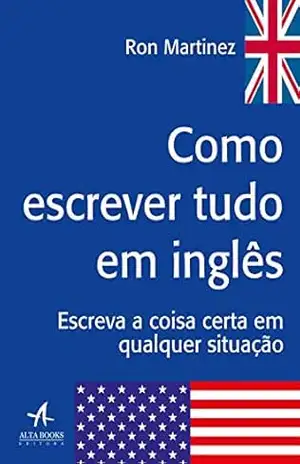 Capa do livro Como Escrever Tudo em Inglês - Ron Martinez