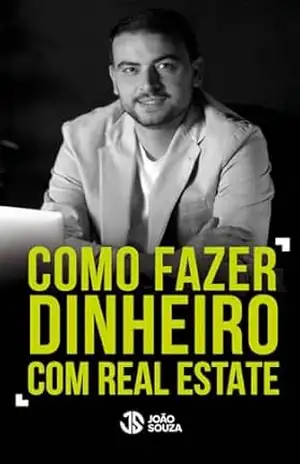 Capa do livro Como fazer dinheiro com Real Estate - João Luis Dias de Souza