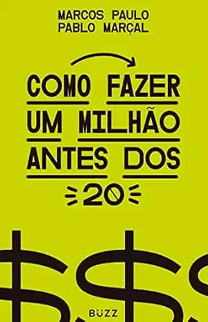 Como fazer um milhão antes dos 20 – Pablo Marçal