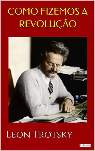 Baixar Como Fizemos a Revolução – Trotsky pdf, epub, mobi, eBook