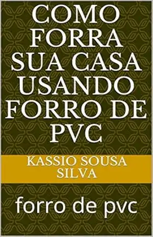 como forra sua casa usando forro de pvc: forro de pvc (1) - kassio sousa silva como forra sua casa usando forro de pvc: forro de pvc (1) - kassio sousa silva