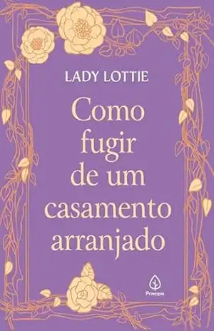 Como fugir de um casamento arranjado (Os Flemmings) – Cinthia Serejo