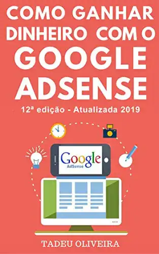 Baixar Como Ganhar Dinheiro com o Google AdSense: Passo–a–passo do AdSense para iniciantes pdf, epub, mobi, eBook
