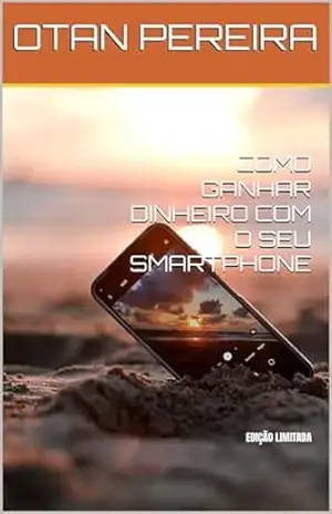 Capa do livro COMO GANHAR DINHEIRO COM O SEU SMARTPHONE - OTAN PEREIRA