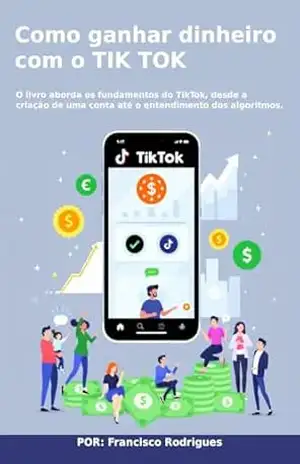 Como ganhar dinheiro com Tik Tok – Francisco Rodrigues