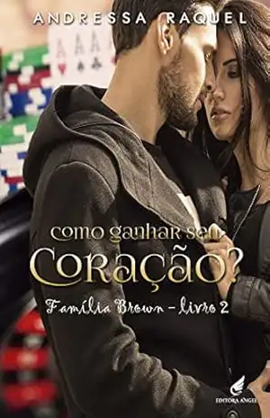 Como ganhar seu coração? (Família Brown Livro 2) – Andressa Raquel