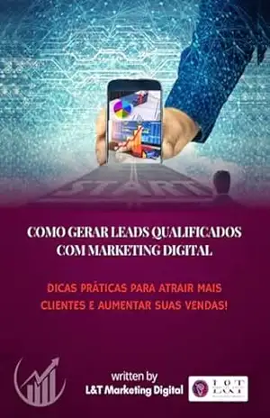Como Gerar Leads Qualificados com Marketing Digital - LT Marketing Digital