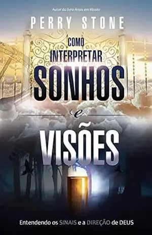 Como Interpretar Sonhos e Visões – Perry Stone Como Interpretar Sonhos e Visões – Perry Stone