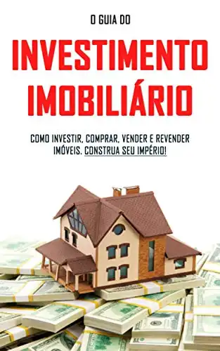 Baixar COMO INVESTIR EM IMÓVEIS: O guia do investimento imobiliário, como comprar, vender, revender e reabilitar imóveis pdf, epub, mobi, eBook