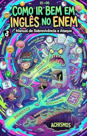 Como Ir Bem em Inglês no ENEM: Inglês para o Enem (Como aprender inglês: cursos, dicas e truques de um professor de inglês americano) – Andrew Weilbacher