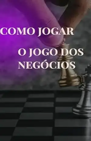 Capa do livro COMO JOGAR O JOGO DOS NEGÓCIOS - Murilo Freitas